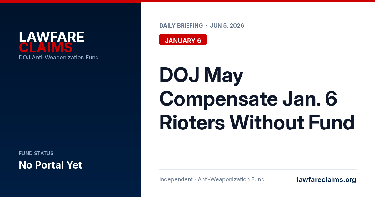 DOJ May Compensate Jan. 6 Rioters Without Fund